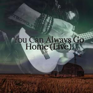 You can always go home (feat. Saraphina Violin & Richard Faithrone II) (Live)