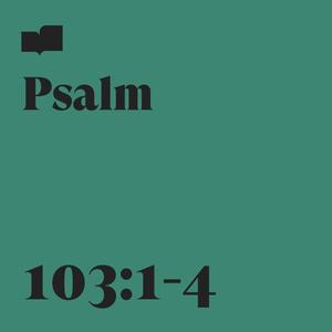 Psalm 103:1-4(feat. Chris & Emery Clark)