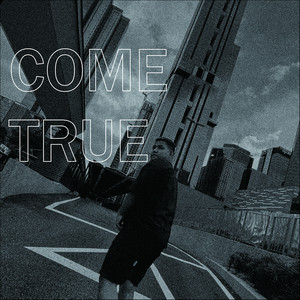 Come True