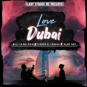 Love Dubai (feat. Ferrer El Tanque & Alan Boy)