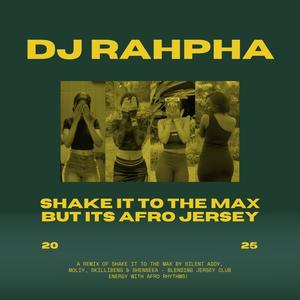 SHAKE IT TO THE MAX BUT IT'S AFRO JERSEY (feat. Silent Addy & Moliy) [Explicit]