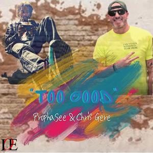Too Good (feat. ProphaSee)