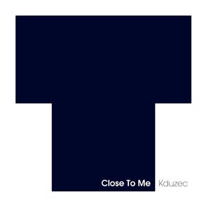 Close To Me