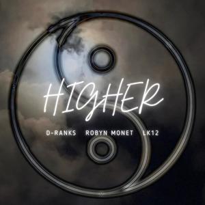 Higher (feat. D-Ranks & Robyn Monet)