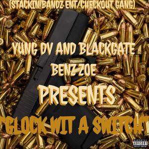 Glock Wit a Switch(feat. Blackgate Benz Zoe) (Explicit)