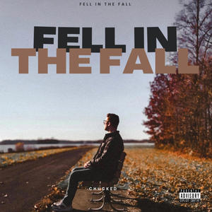 Fell In The Fall (Explicit)