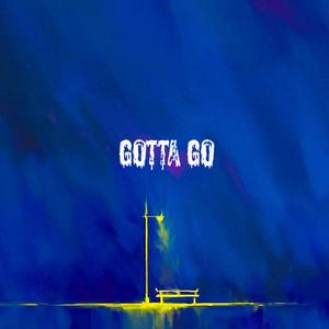 Gotta Go (Explicit)