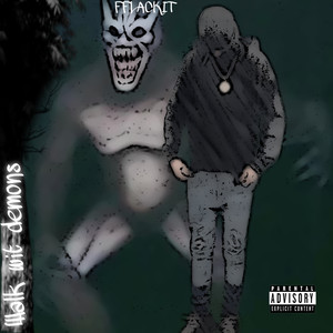 Walk Wit Demons (Spooky Special) [Explicit]