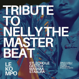 Tribute to Nelly the Master Beat (Lekompo)