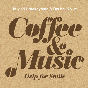 Coffee & Music 〜Drip for Smile