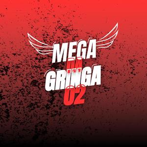 MEGA DA GRINGA 02 (Explicit)