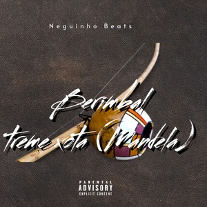 Berimbal Treme Xota (Mandela) (Explicit)