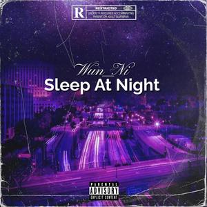 Sleep At Night (Explicit)