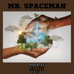 Mr. Spaceman (feat. Mr. Spaceman) [Explicit]