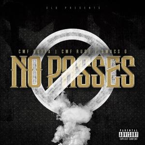 No Passes (feat. Cmf Gutta & Smacs G) [Explicit]