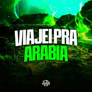Viajei pra Arabia (Explicit)