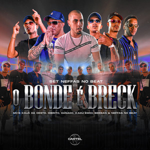 O Bonde É Breck (feat. Kadu Emici, Mc Dibrito & Mc Bersan) (feat. Kadu Emici, Mc Dibrito & Mc Bersan)