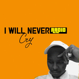 I Will Never Cry