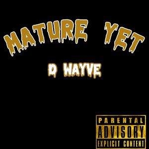 Mature Yet (Explicit)