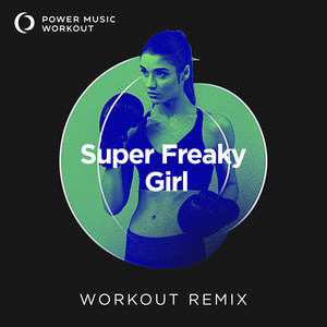 Power Music Workout - Super Freaky Girl (Extended Workout Remix 133 BPM)