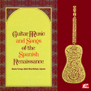 Guitar Music And Songs Of The Spanish Renaissance (Digitally Remastered)