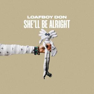 She'll Be Alright (Explicit)