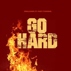 Go Hard (feat. Papi Torres) [Explicit]