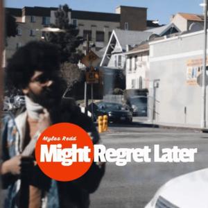 Might Regret Later (Explicit)