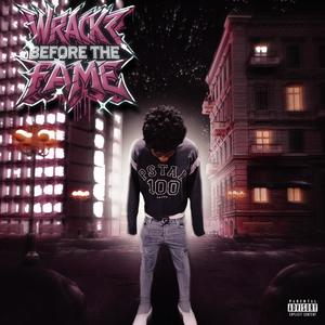 Wrackz Before The Fame! (Explicit)