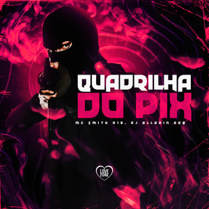 Quadrilha do Pix (Explicit)