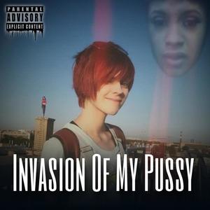 Invasion Of My ***** (Explicit)