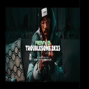 Troublesome 2k23 (Explicit)