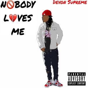 Nobody Loves Me (Explicit)