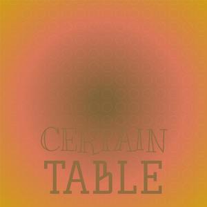 Certain Table