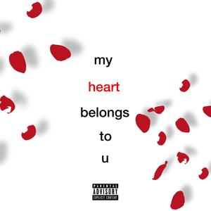 My Heart Belongs To U (Explicit)