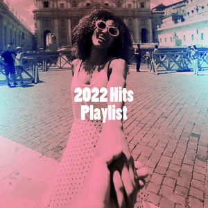 2022 Hits Playlist (Explicit)