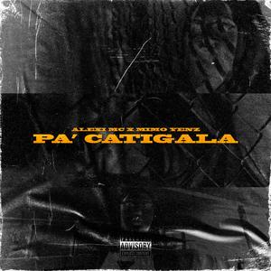 Pa' catigala (feat. Mimo Yenz) [Explicit]