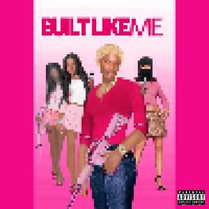 Built Like Me (Explicit)