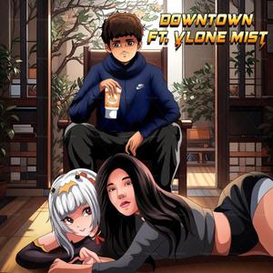 Downtown (feat. VLONE MIST) [Explicit]