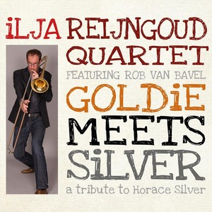 Goldie Meets Silver a Tribute to Horace Silver (feat. Rob Van Bavel) (Explicit)