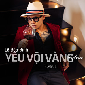 Yêu Vội Vàng (Deephouse)