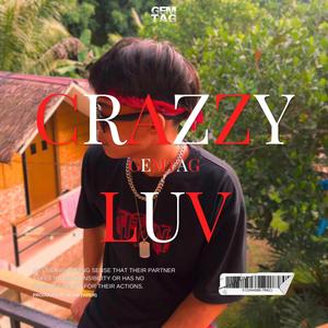 Crazzy Luv (Explicit)