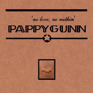 Pappy Gunn, No Love No Nuthin