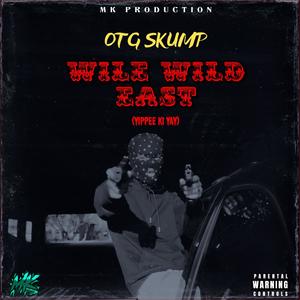 Wile Wild East (feat. OTG Skump) [Explicit]