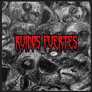 Ruidos Fuertes (Explicit)