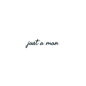 Just a Man