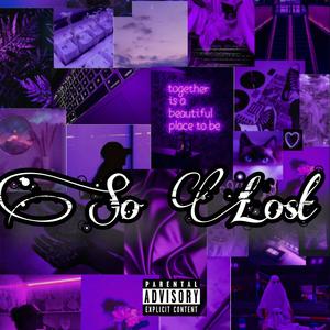 So Lost (feat. dust2dust) [Explicit]