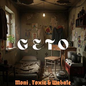 GETO (feat. Moni Centrozone & Toxic)