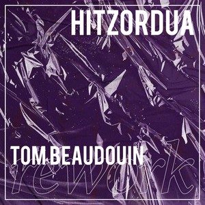 Hitzordua (Tom Beaudouin Rework)