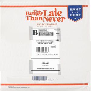 Better Later Than Never (Explicit)